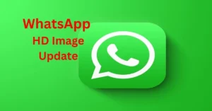 WhatsApp HD Quality Image Update