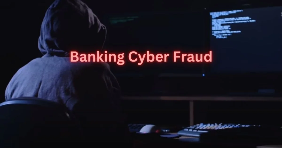 Banking Cyber Fraud